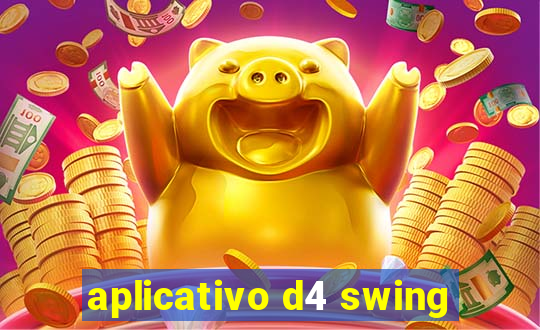 aplicativo d4 swing